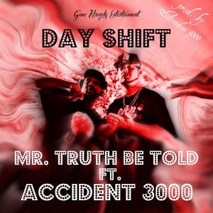 Day Shift (Do It 4 Da Dollars) [feat. Accident 3000]
