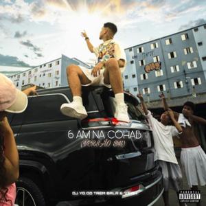 6 AM NA COHAB - VERSÃO BH (feat. MC MAGRINHO)