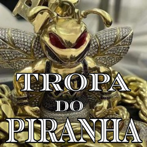 TROPA DO PIRANHA