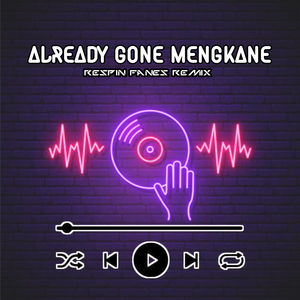 ALREADY GONE MENGKANE (Remix)