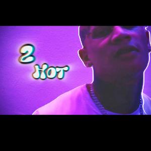 2 Hot