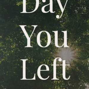 The Day You Left