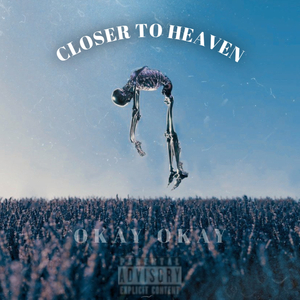 Okay Okay / Closer To Heaven (feat. Dreal98 & DAYPALMS)