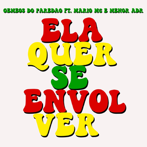 Ela Quer Se Envolver (feat. Mario MC & Menor Adr)