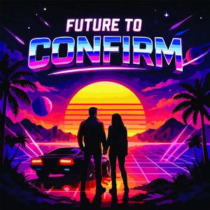 Future To Confirme (Synthwave Mix)