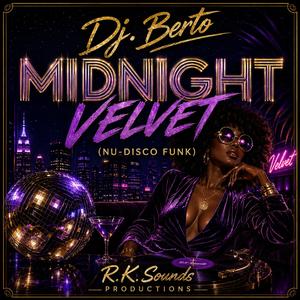Dj. Berto MIDNIGHT VELVET (NU-DISCO FUNK EDIT) (Radio Edit)