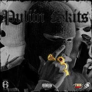Pullin Skits (feat. Lil Rboe, Grumpyboyy, FrostyOffdaGrove, Yng Ceelow & TristeDaPalmero)