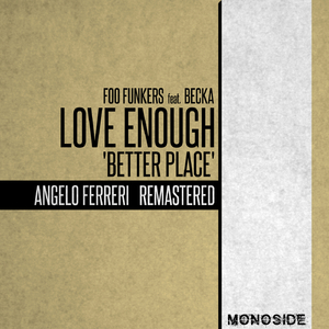 Love Enough 'Better Place' (Angelo Ferreri Remastered - Radio Edit)