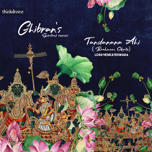 Tandanana Ahi: Brahmam Okate - Lord Venkateswara (From "Ghibran's Spiritual Series")