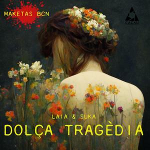 Dolça tragèdia (feat. Laia)