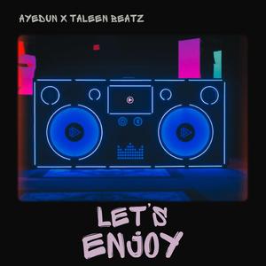Let's Enjoy (feat. Taleen beatz)