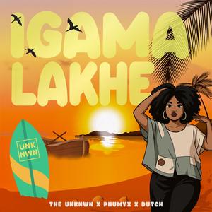 IGAMA LAKHE (feat. Phumy X & Dutch)