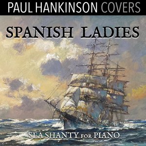 Spanish Ladies (Sea Shanty for Piano)