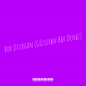 Brk Oturgan (Gözleri̇n Bi̇r Deni̇z)