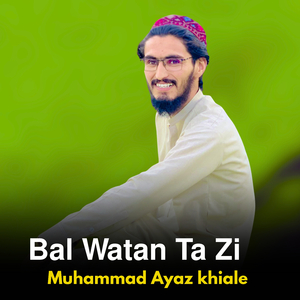 Bal Watan Ta Zi
