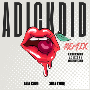 Adickdid (Remix) [feat. Shay Lyriq]