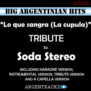Lo Que Sangra (La Cupula) In The Style Of Soda Stereo [Instrumental Version]