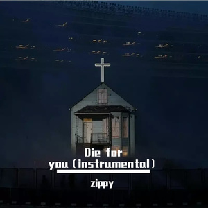 Die for you（instrumental）