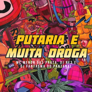 Putaria e Muita Droga