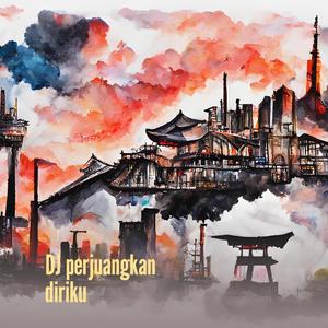 Dj Perjuangkan Diriku
