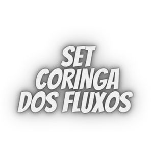 SET CORINGA DOS FLUXOS