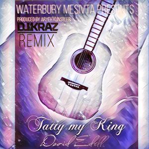 Tatty My King ((DJ Kraz Remix)) ((DJ Kraz Remix))