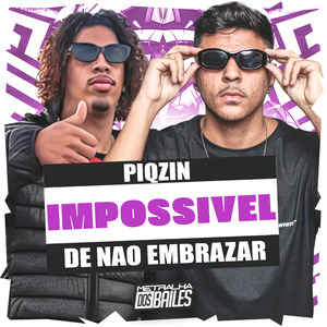 Piqzin Impossivel de Não Embrazar