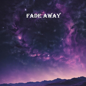 fade away