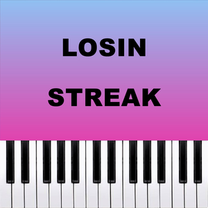 Losin Streak (Piano Version)
