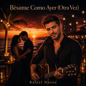 Bésame Como Ayer (Otra Vez)