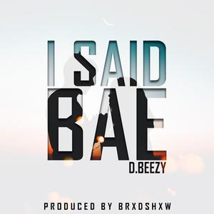 I Said Bae