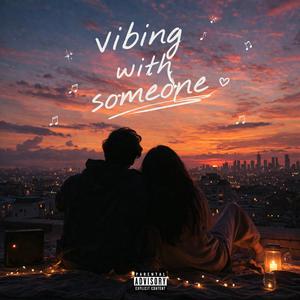 VWS (Vibing with someone)