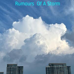 Rumours Of A Storm
