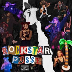 Rock$tar Pu$$y