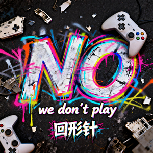 WE DON'T PLAY