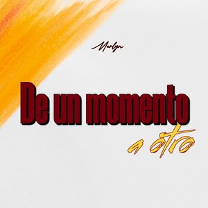 De un momento a otro