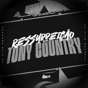 RESSURREIÇÃO DO TONY COUNTRY