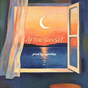 After Sunset 晚空（Prod by Superhai许海）