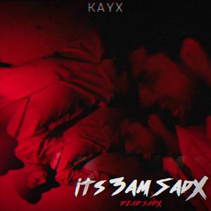 Its 3AM sadX