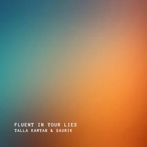 Fluent In Your Lies (feat. Saurik)