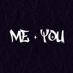 ME + YOU