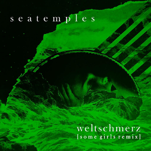 Weltschmerz (Some Girls Remix)