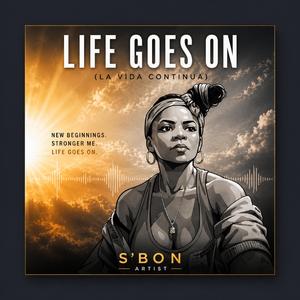 Life Goes On...La Vida Continua