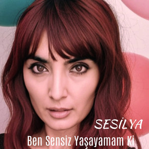 Ben Sensiz Yaşayamam Ki