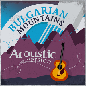 Bulgarian Mountains (Acoustic)