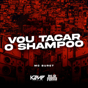 Vou Tacar o Shampoo