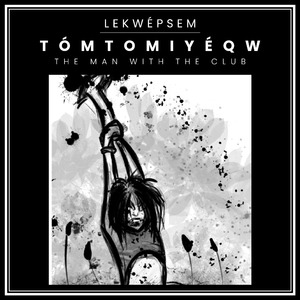 Me Qé:lem Te Swáyél (A Storm is Coming)