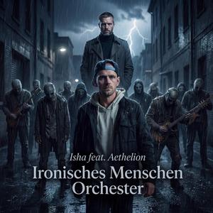 Ironisches Menschen Orchester (feat. Aethelion)