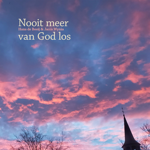 Nooit meer van God los