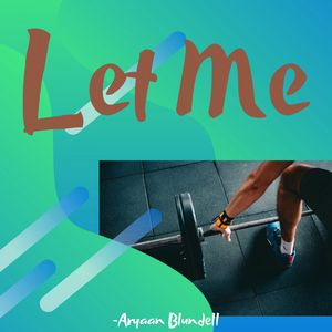 Let Me